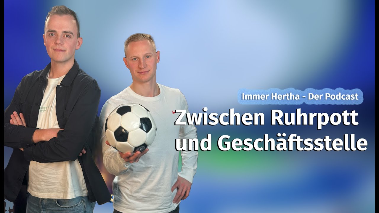 Immer Hertha – Zwischen Ruhrpott und Geschäftsstelle
