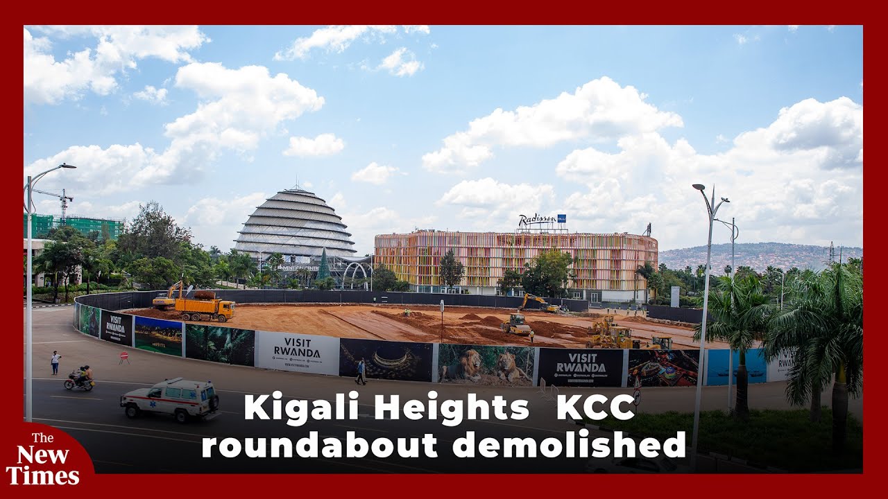Kigali Heights  KCC roundabout demolished