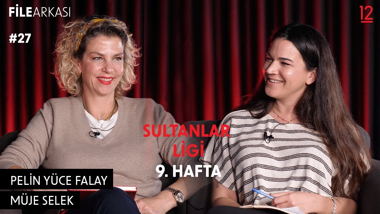 Vodafone Sultanlar Ligi’nde 9. hafta sonrası | Pelin Yüce Falay ve Müje Selek | FileArkası #27