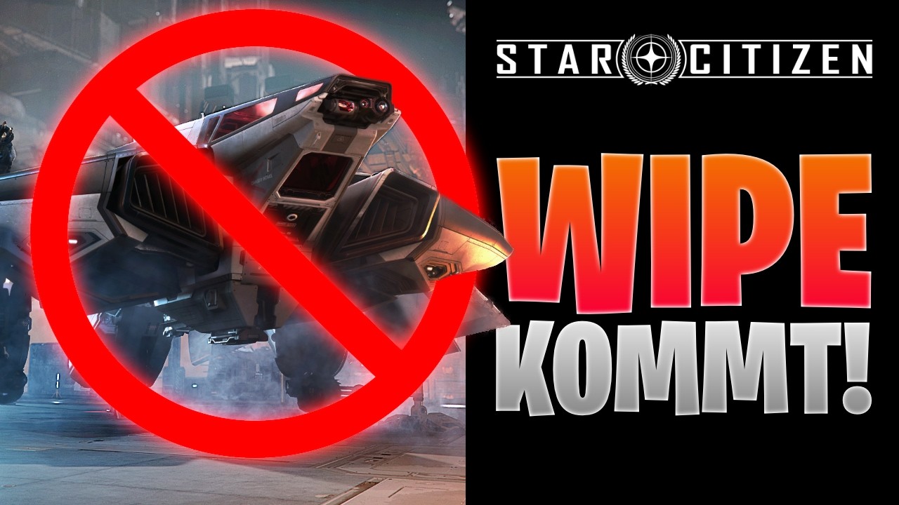 Star Citizen - Der GRO&szlig;E WIPE KOMMT! - DAS wird alles GEL&Ouml;SCHT!