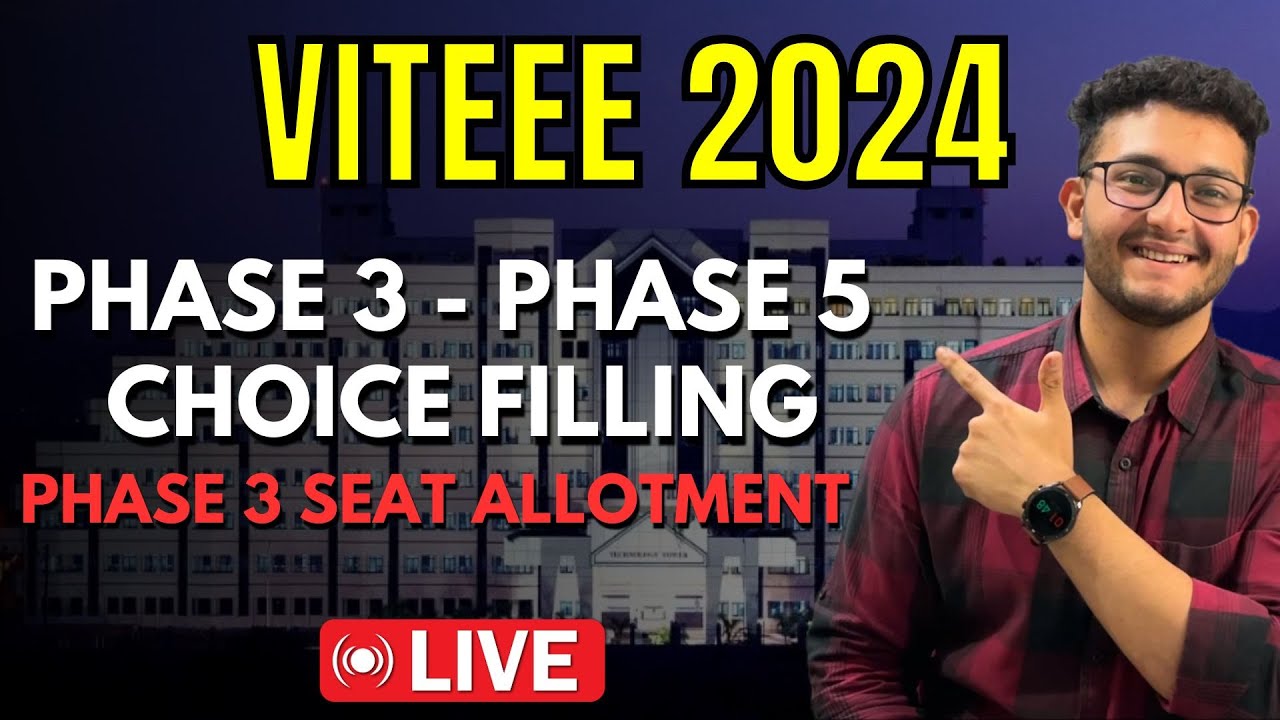VITEEE 2024 | PHASE 3 TO PHASE 5 CHOICE FILLING | PHASE 3 SEAT ALLOTMENT