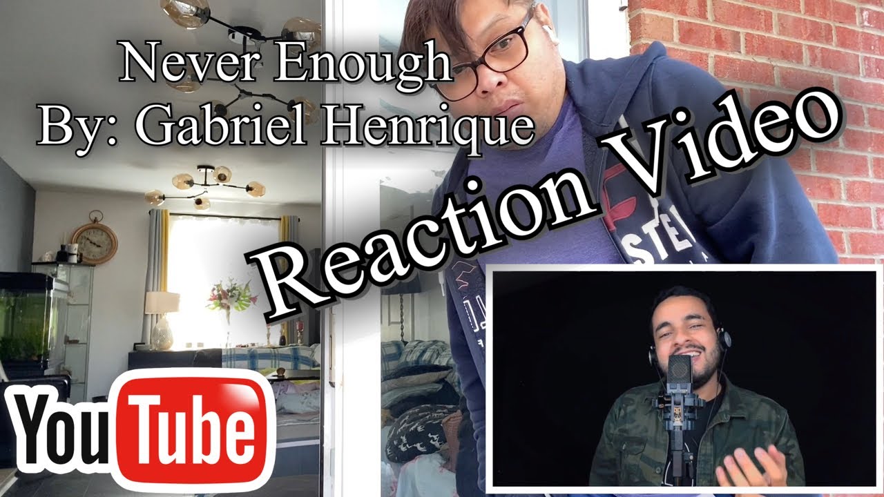 Never Enough || Gabriel Henrique || Reaction Video