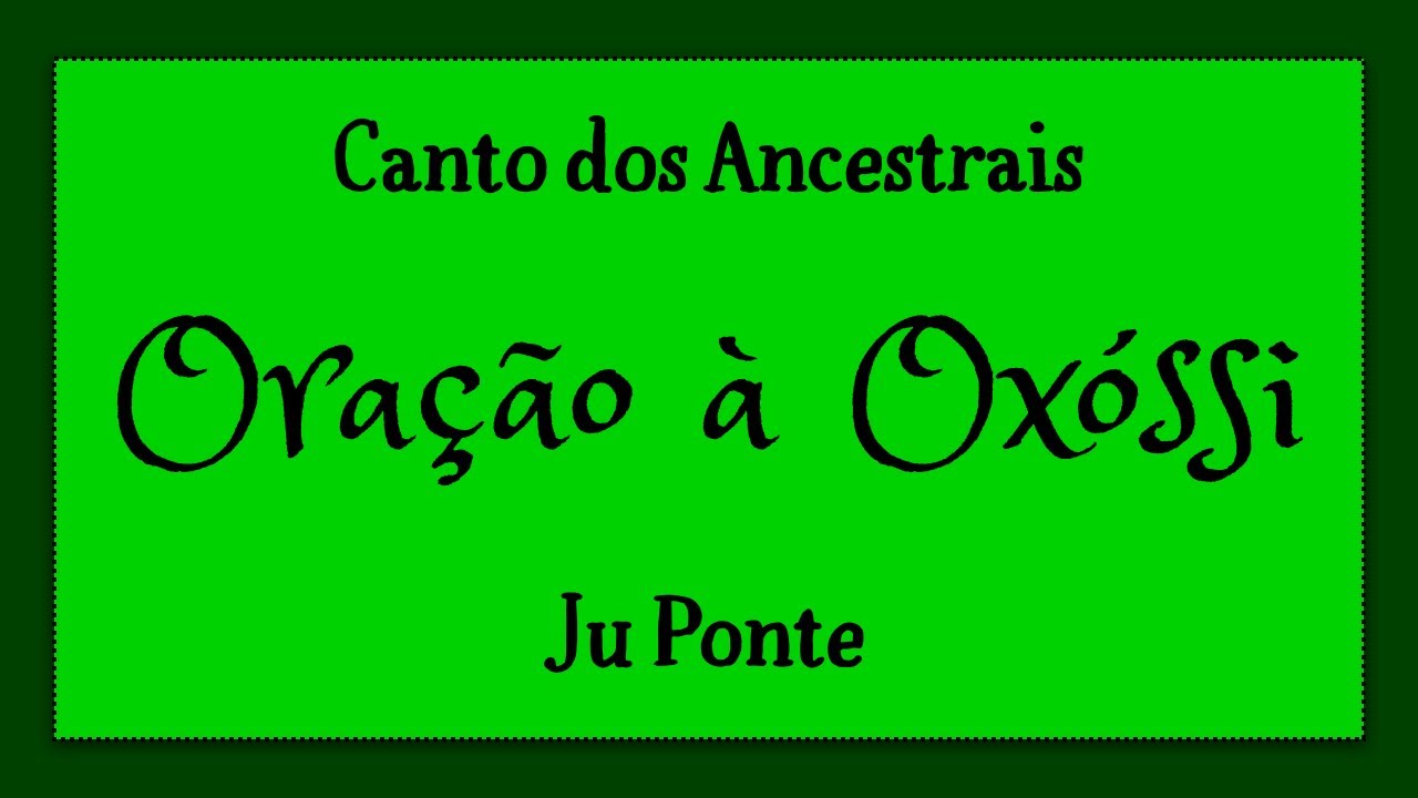 ORAÇÃO À OXÓSSI · JU PONTE · CANTO DOS ANCESTRAIS