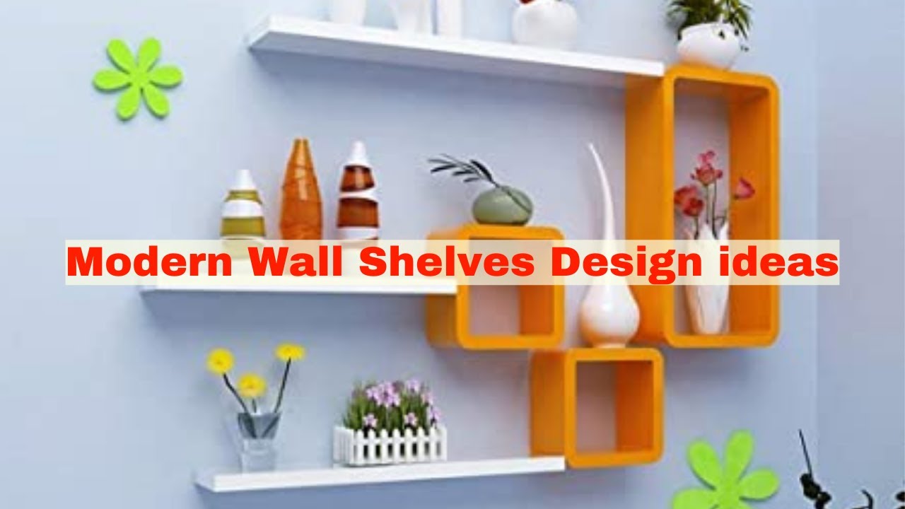 Modern Wall Shelves Design ideas | Beautiful Wall shelves For Home Wall | DIY Floating Shelves