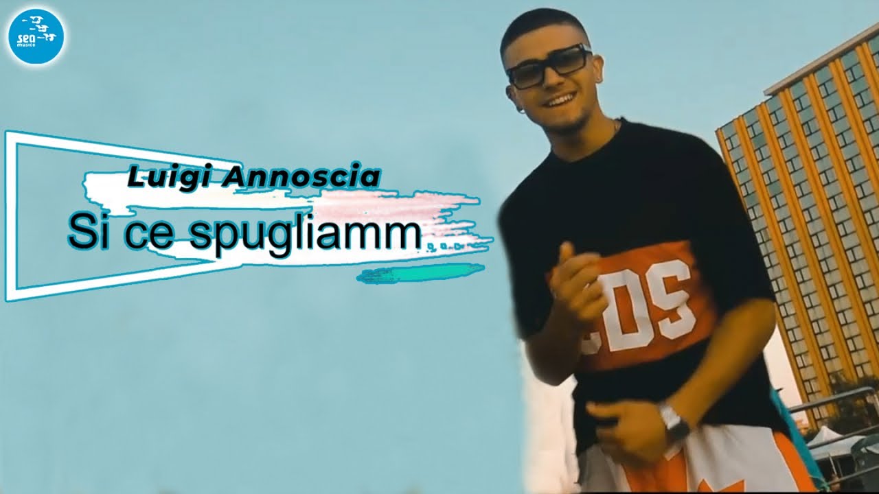 Luigi Annoscia - Si ce spugliamm ( Ufficiale 2022 )