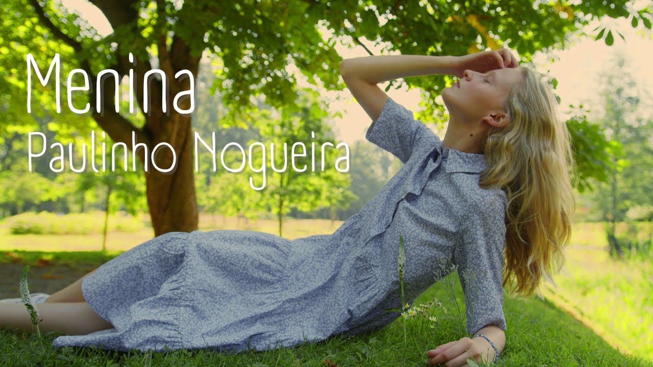 Menina - Paulinho Nogueira (Legendado)