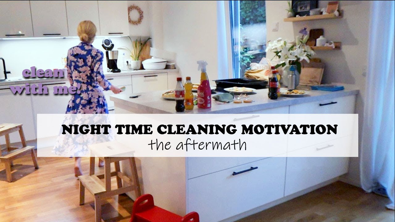 THE AFTERMATH // NIGHT TIME CLEANING MOTIVATION // GETTING THE HOUSE BACK IN SHAPE // clean with me