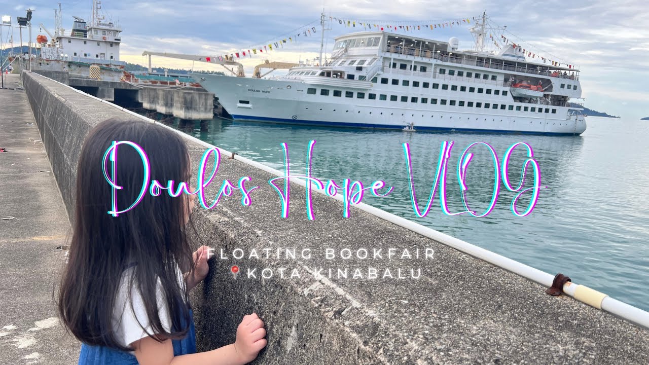 Doulos Hope Ship Floating Bookfair | 📍Kota Kinabalu