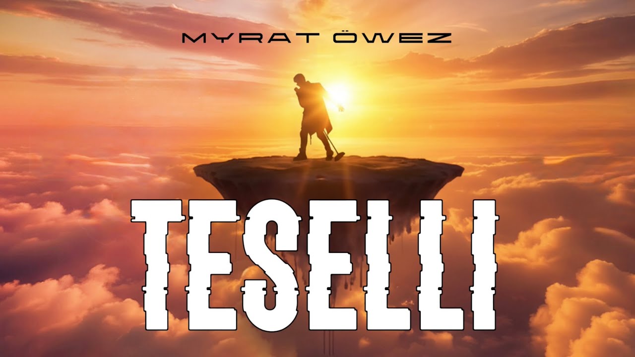 Myrat Öwezow - Teselli (Ai-emeli añ)