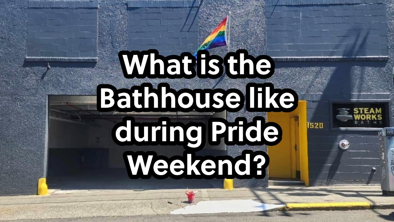 What is the Bathhouse like during Pride Weekend?