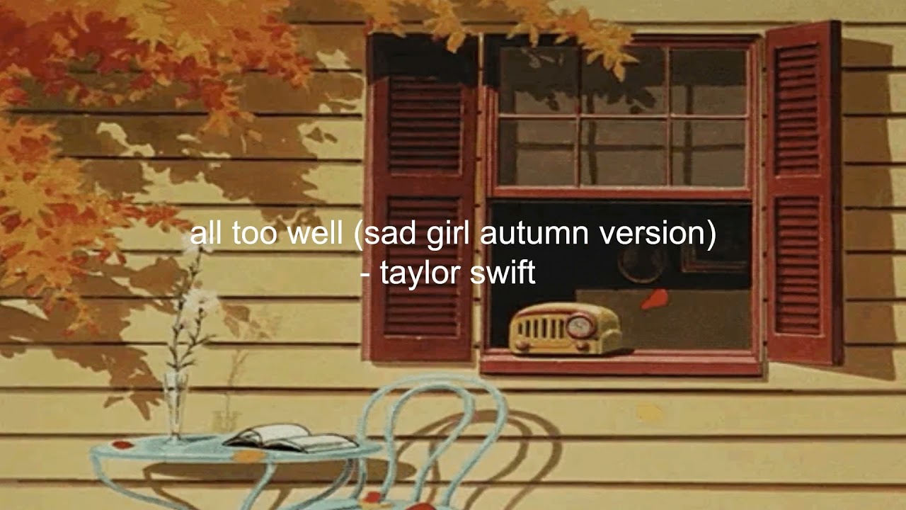 all too well (sad girl autumn version) - taylor swift (slowed + reverb)