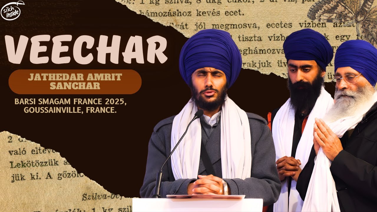 Veechar ~ Jathedar Amrit Sanchar | Barsi Smagam France 2025