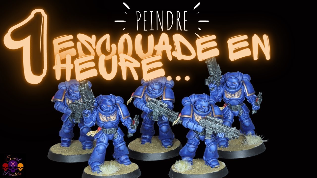 Speed painting Space marines Peindre une escouade en 1 HEURE !