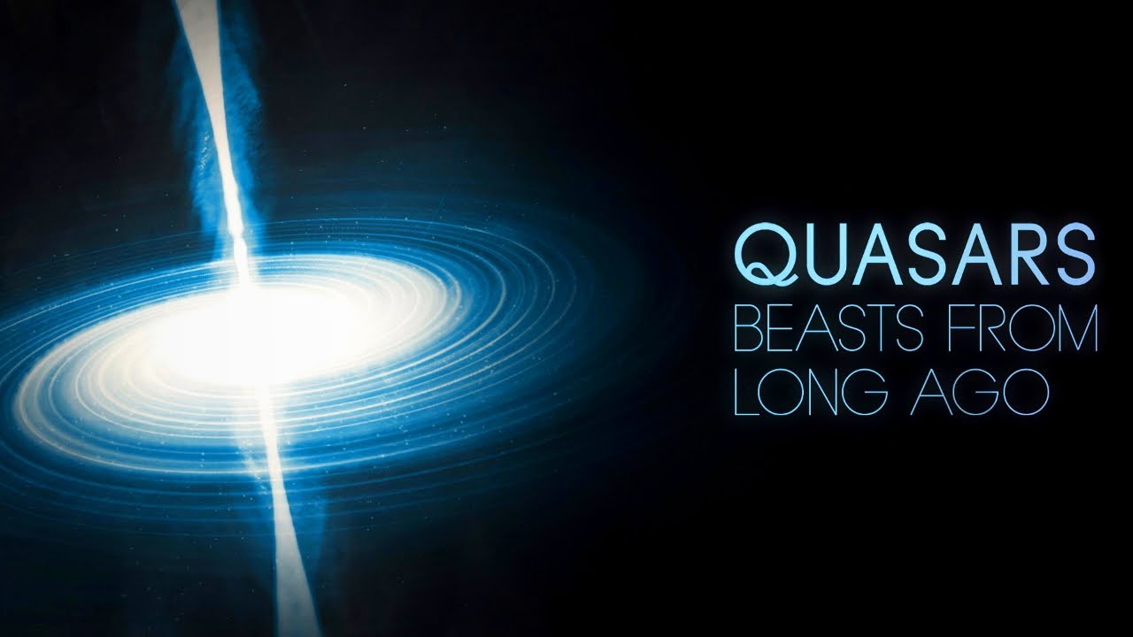 QUASARS - Beasts From Long Ago (10 Billion Years)