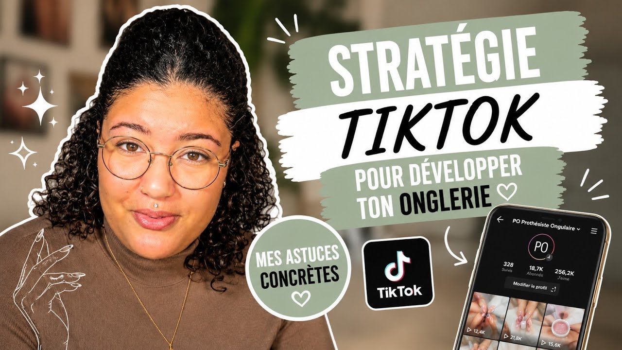 Comment faire évoluer ton TikTok quand tu es prothésiste ongulaire 