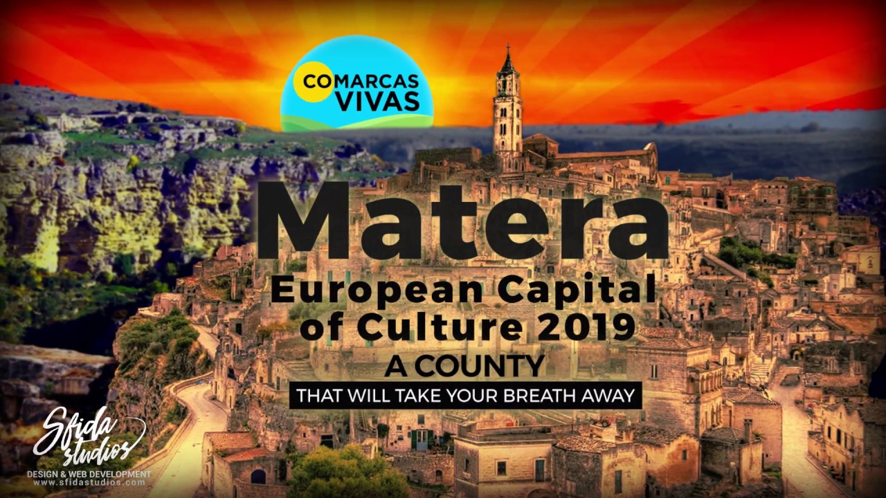 Comarcas Vivas presents: Matera, Italia - European Capital of Culture 2019