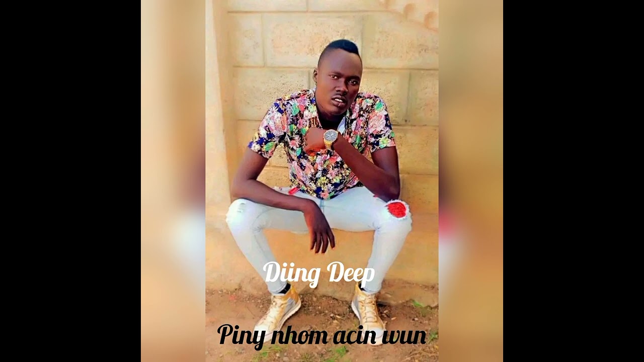 Pinynhom acin nhom wun by Diing Deep _South Sudan music 2022