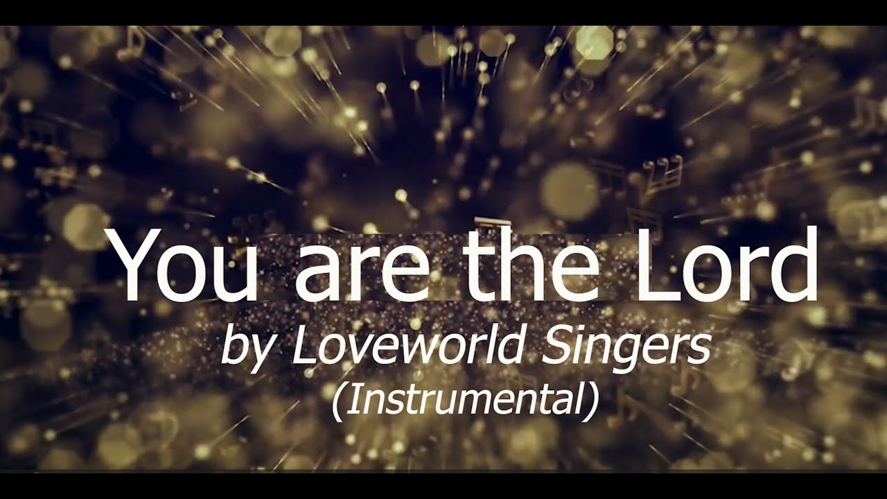 Loveworld Singers - You are the Lord (Instrumental) | Key Eb