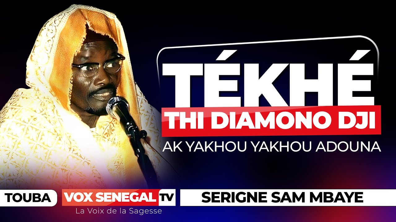 TÉKHÉ Thi Diamono Bi, Serigne Sam nous Expllique Comment y Parvenir... #islam #serignesammbaye