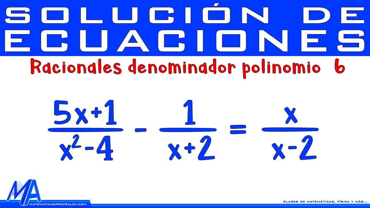 Ecuaciones racionales con denominador polinomio | Ejemplo 6