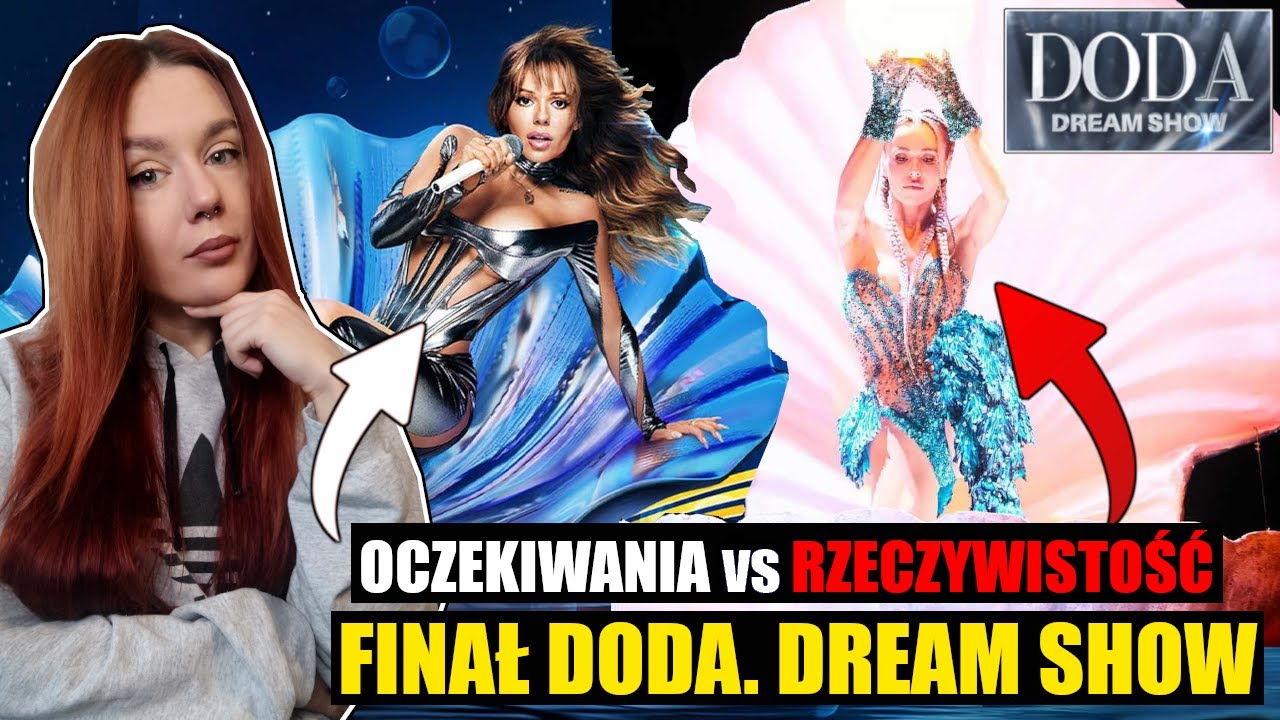 FINAŁ Doda. Dream Show, czyli OCZEKIWANIA vs RZECZYWISTOŚĆ | (odc. #6, #7, #8)