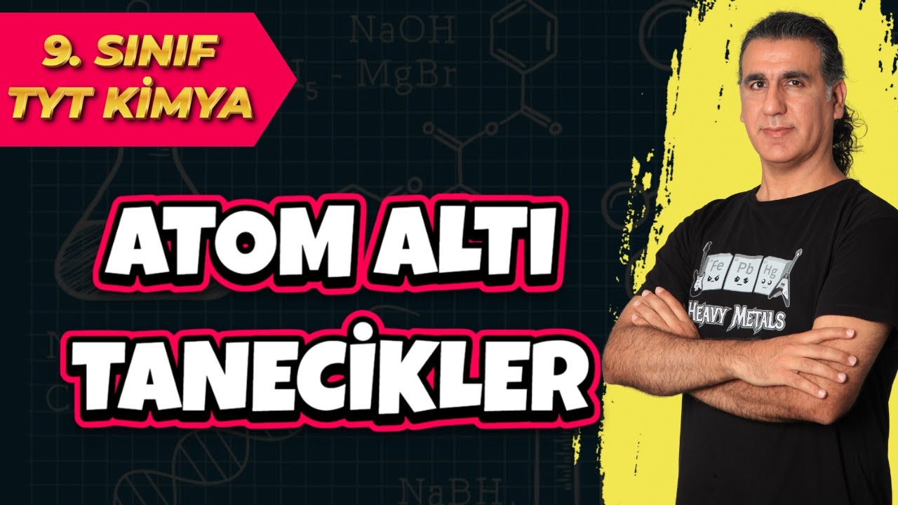 ATOM ALTI TANECİKLER  ( Tyt Kimya 2022 )