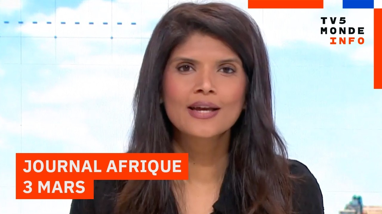 Le journal Afrique du mardi 3 mars 2026 sur TV5MONDE