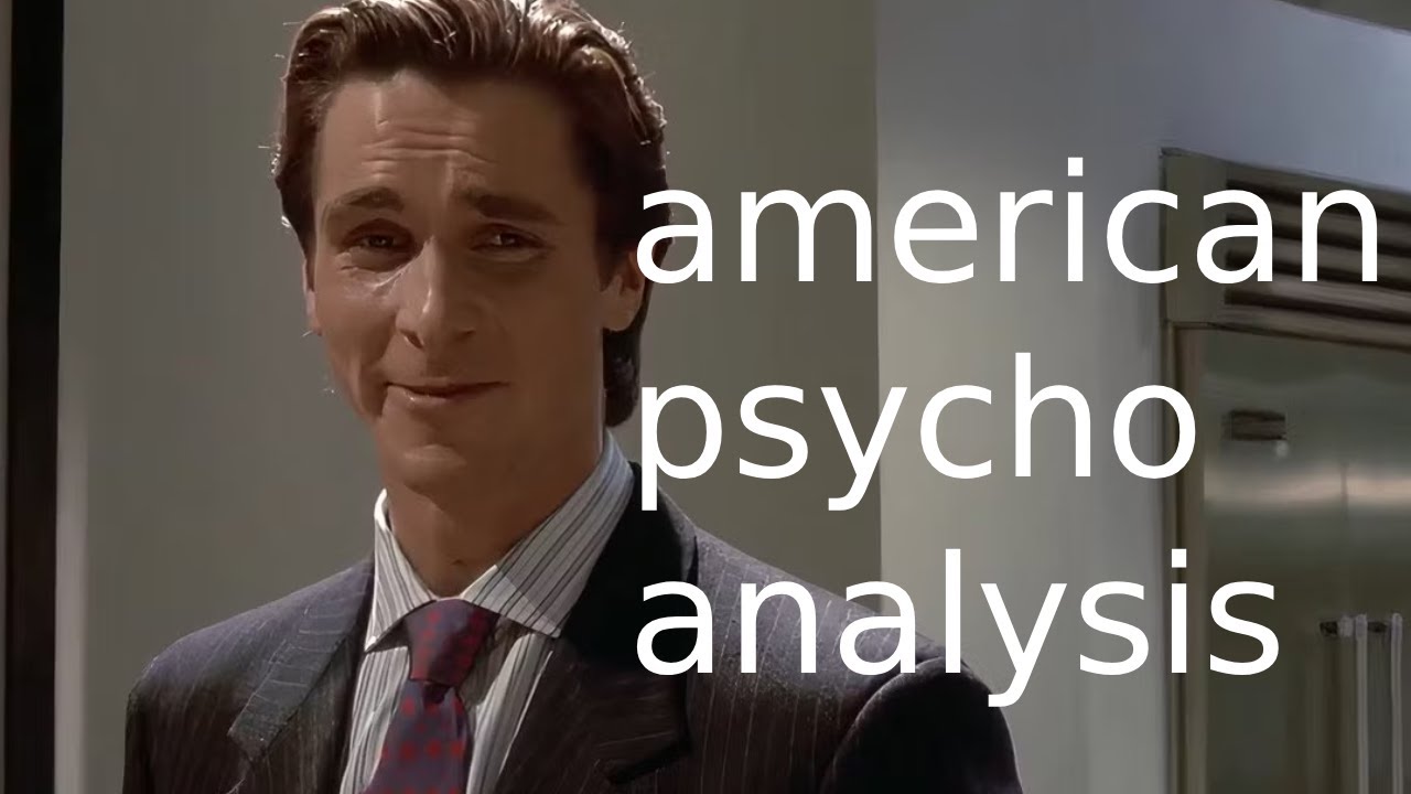 One of the many American Psycho Analysis'