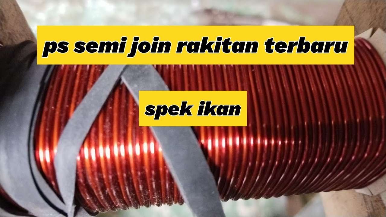 Ilmu gratis cara membuat gulungan spul setrum ikan ps semi join tenaga jos gandos