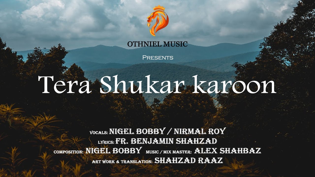 TERA SHUKAR KAROON (Lyrical) | Nigel Bobby & Nirmal Roy | Fr. Benjamin Shahzad | Alex Shahbaz