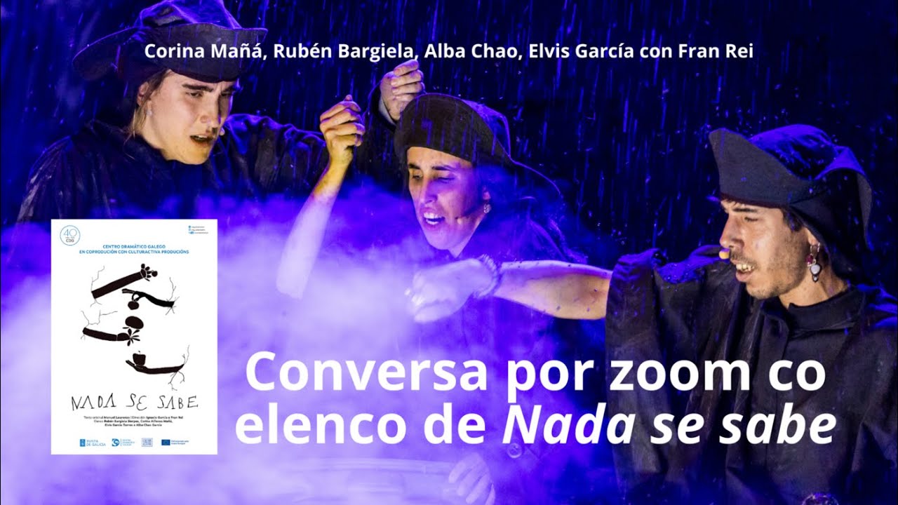 Conversa por Zoom co elenco de 'Nada se sabe' e o codirector, Fran Rei.