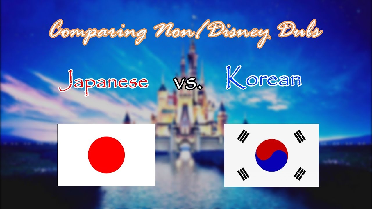 Comparing Non/Disney Dubs: Japanese vs. Korean