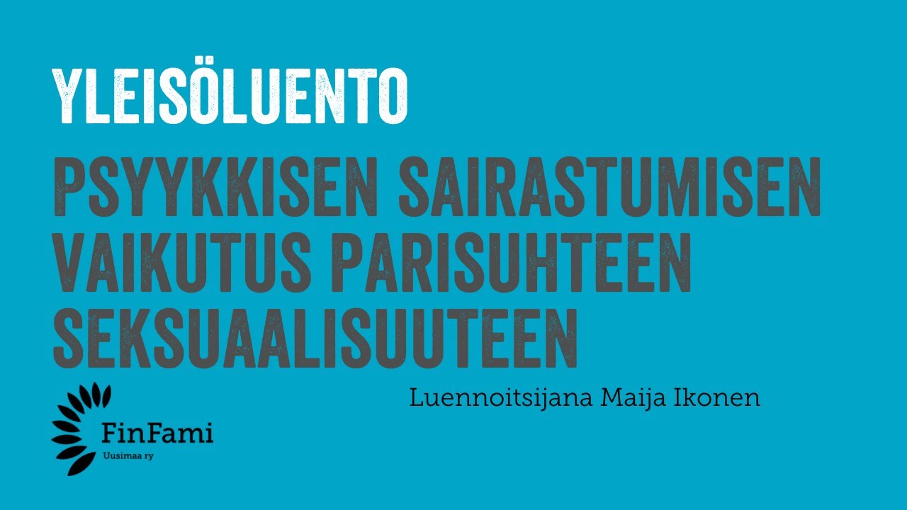 Yleisöluento: Psyykkisen sairastumisen vaikutus parisuhteen seksuaalisuuteen