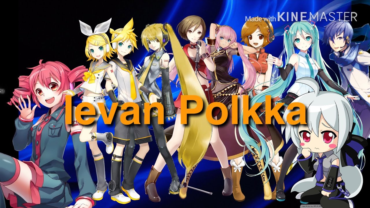 All Vocaloid Ievan Polkka Miku Rin Len Luka Meiko Kaito Neru Haku Teto Meiko Sakine Minimix | RaveDj
