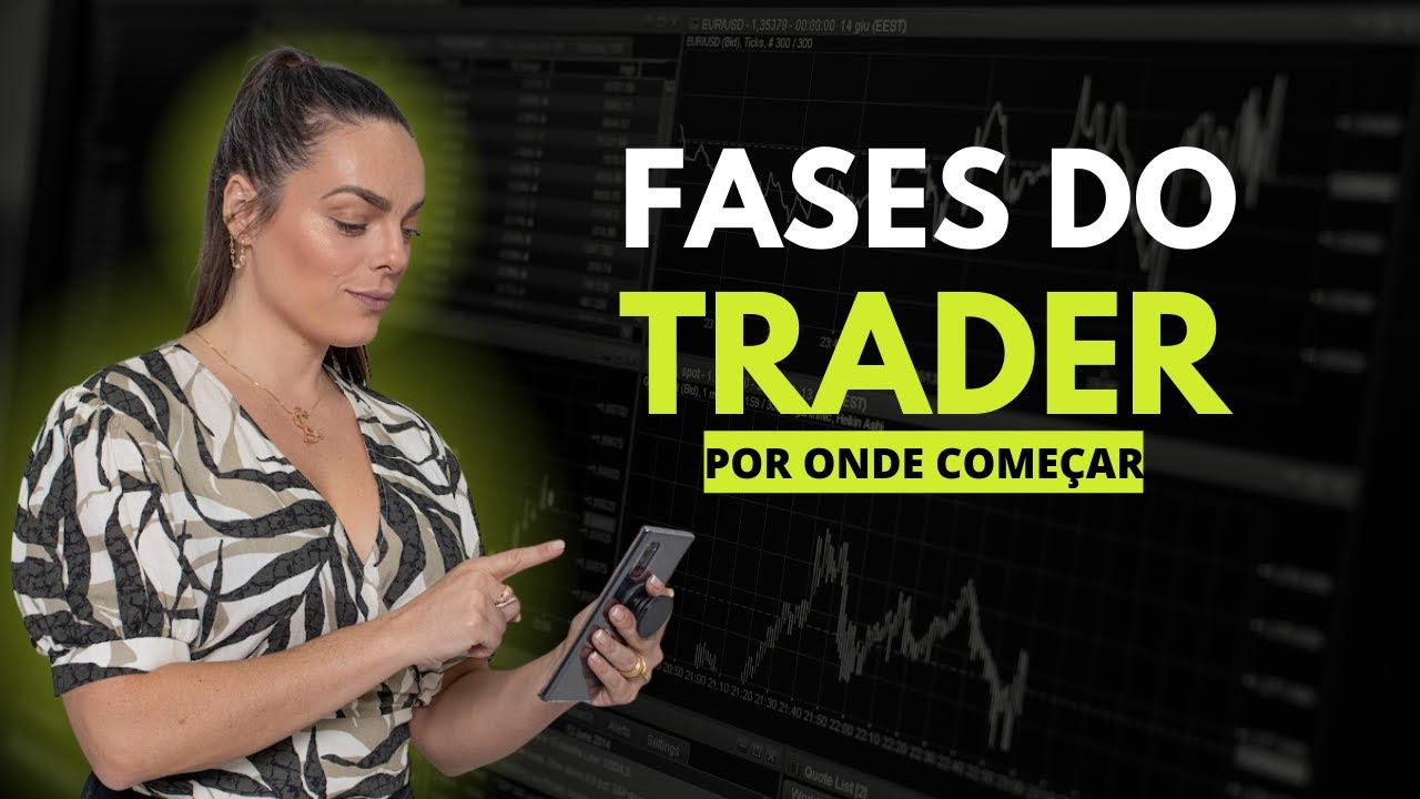 ENTENDA AS FASES DO TRADER
