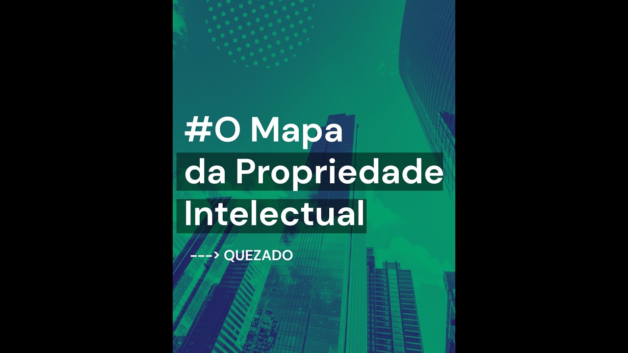 Episódio 1 - O Mapa da Propriedade Intelectual.