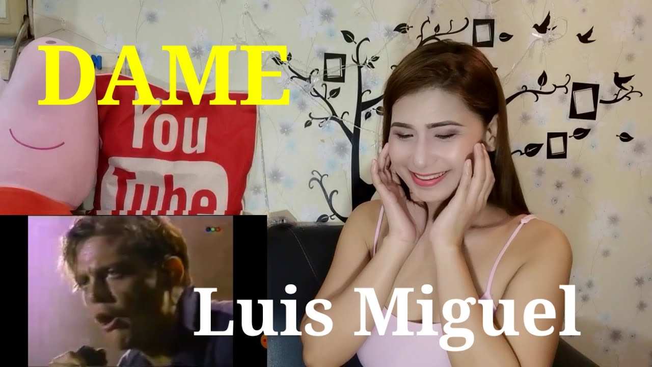 Luis Miguel || DAME (reaction)