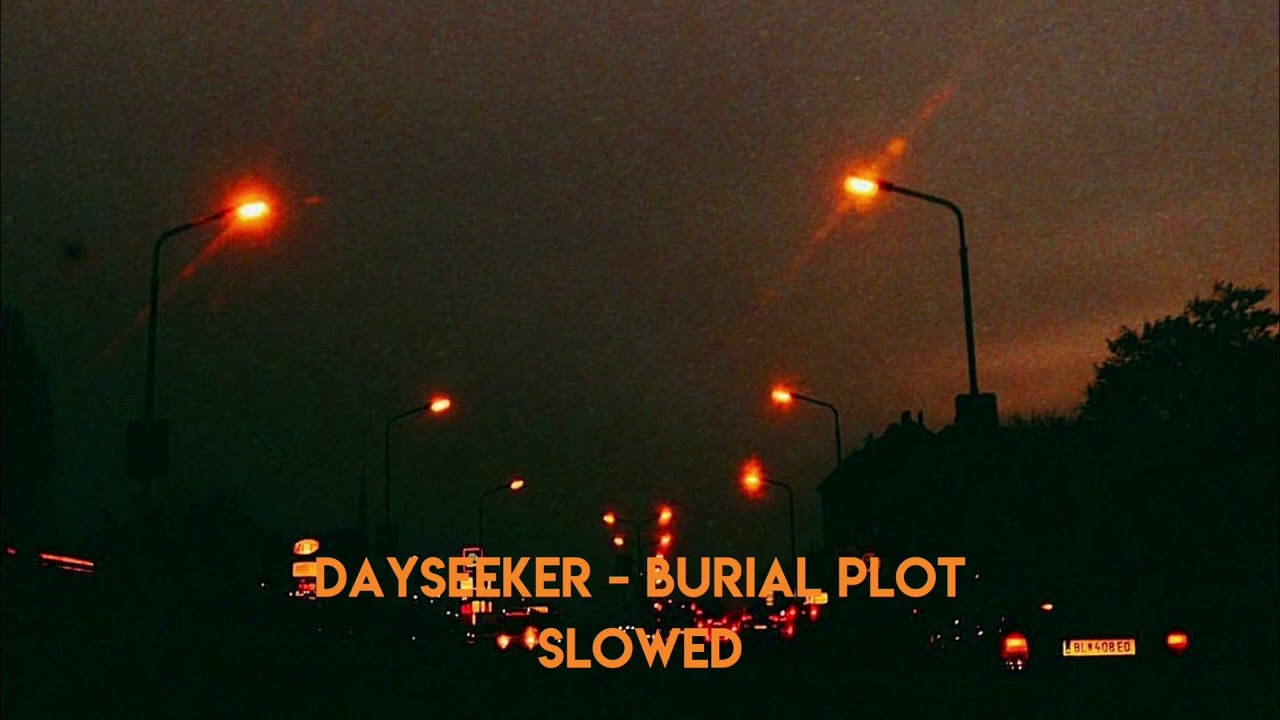 Dayseeker - Burial Plot - Slowed