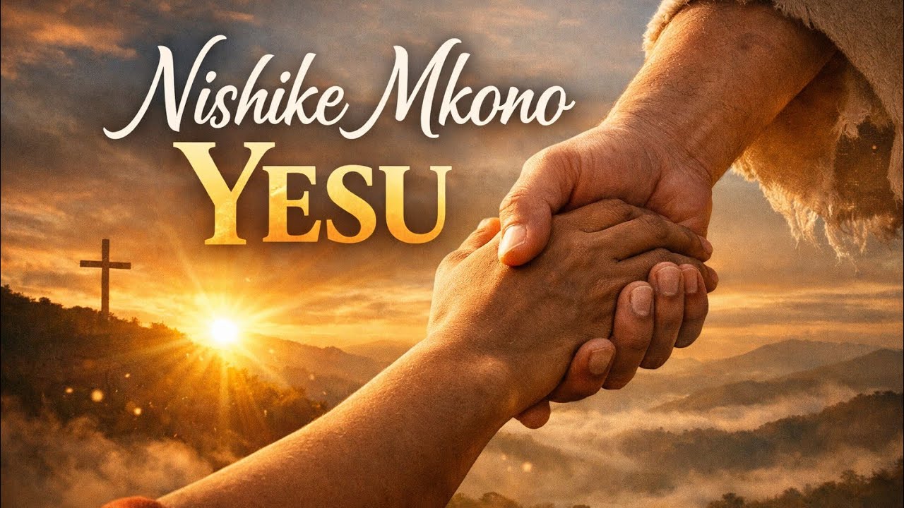 Worship song: Nishike Mkono Yesu, Touching worship song.