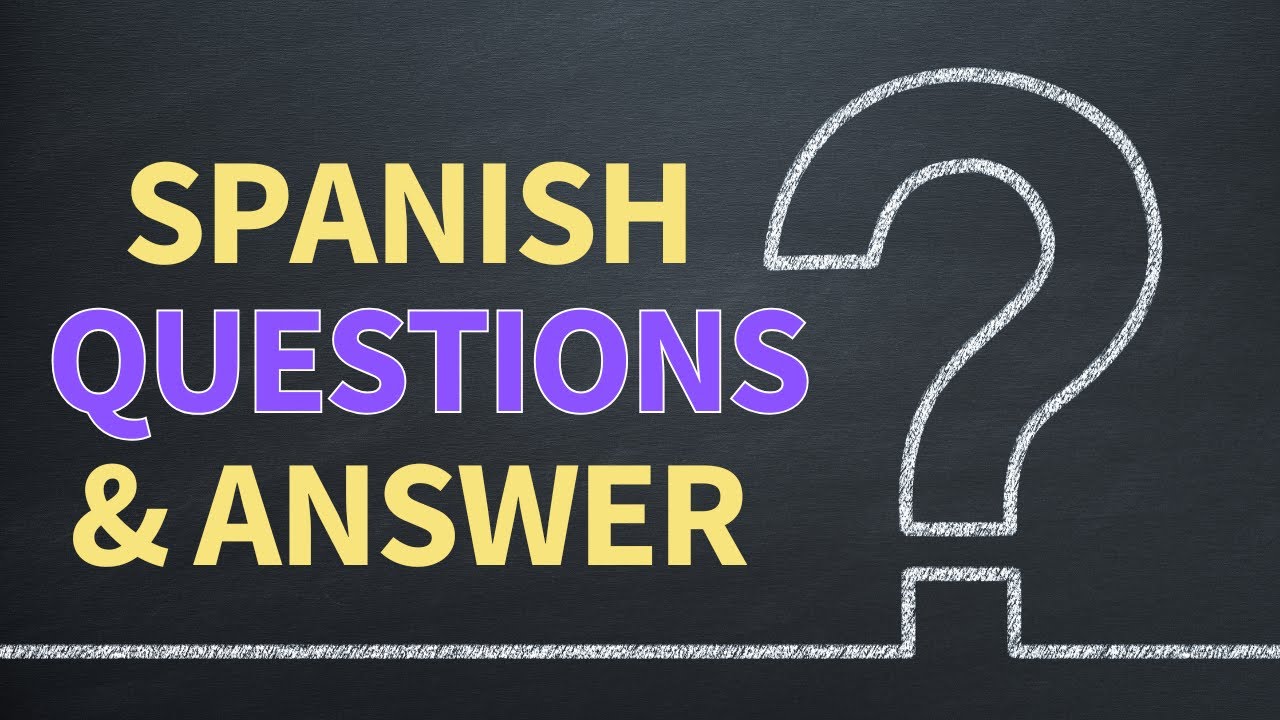 Spanish questions and answers for beginners