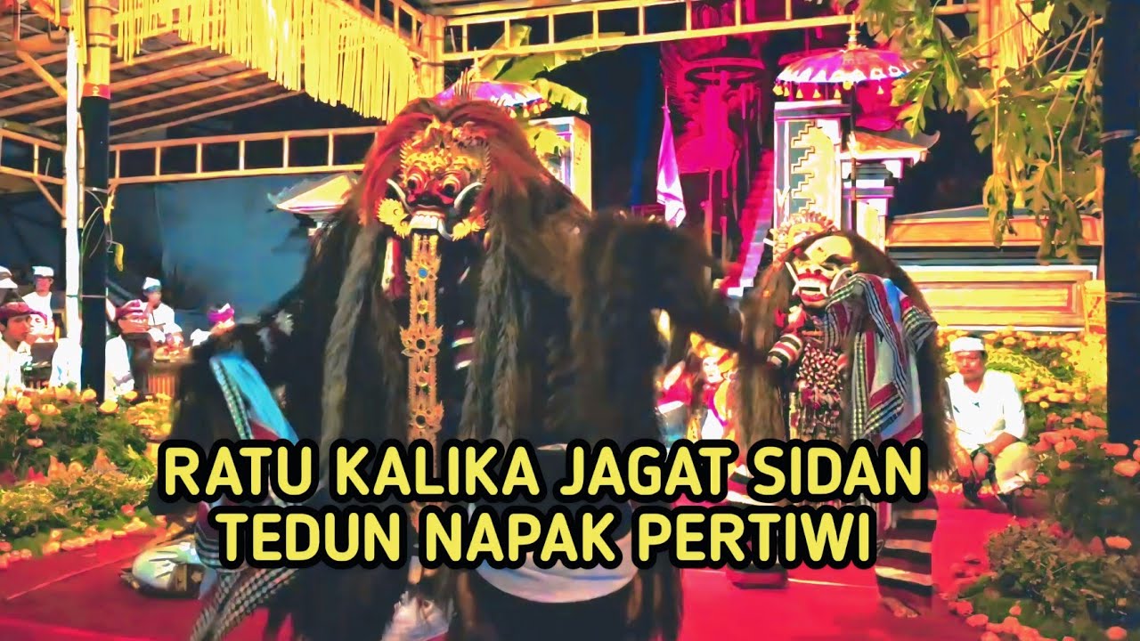 Ratu kalika jagat sidan napak pertiwi pemedek kerauhan 