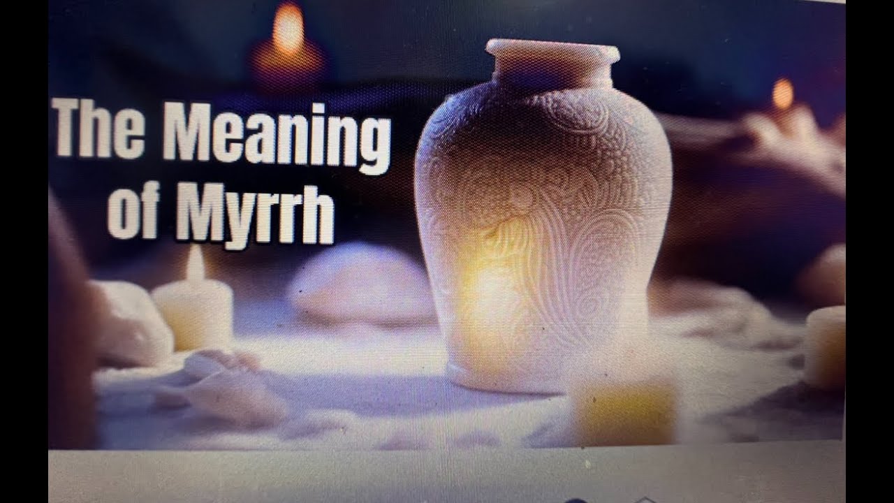 THE MEANING OF MYRRH – OUR DAILY BREAD DEVOTION WAS COMMENTARY BY RIONDA