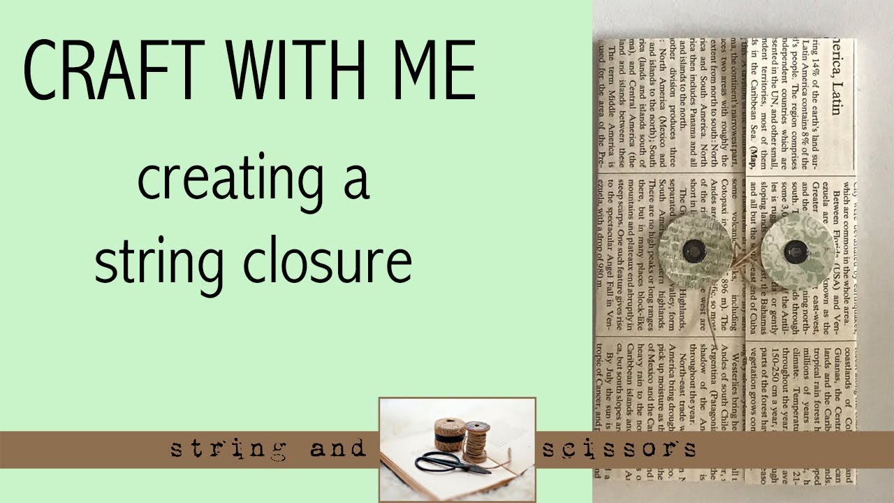 Craft with me : Making a string closure using a Big Bite