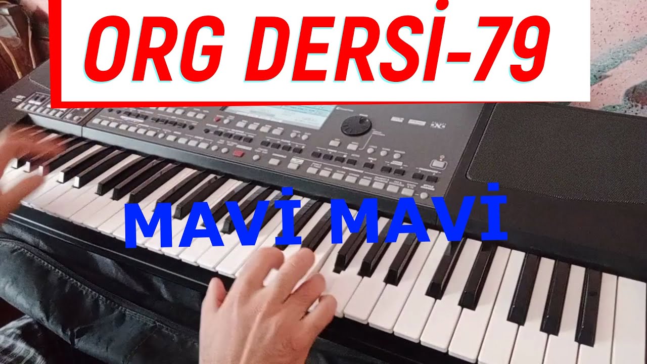 ORG ÇALMAK ÇOK KOLAY, MAVİ MAVİ NASIL ÇALINIR, ORG DERSLERİ