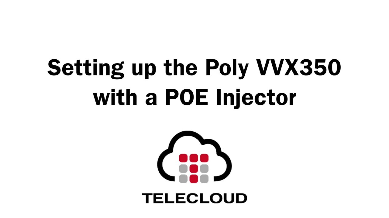 How to Set Up the Polycom VVX 350 with a POE Injector