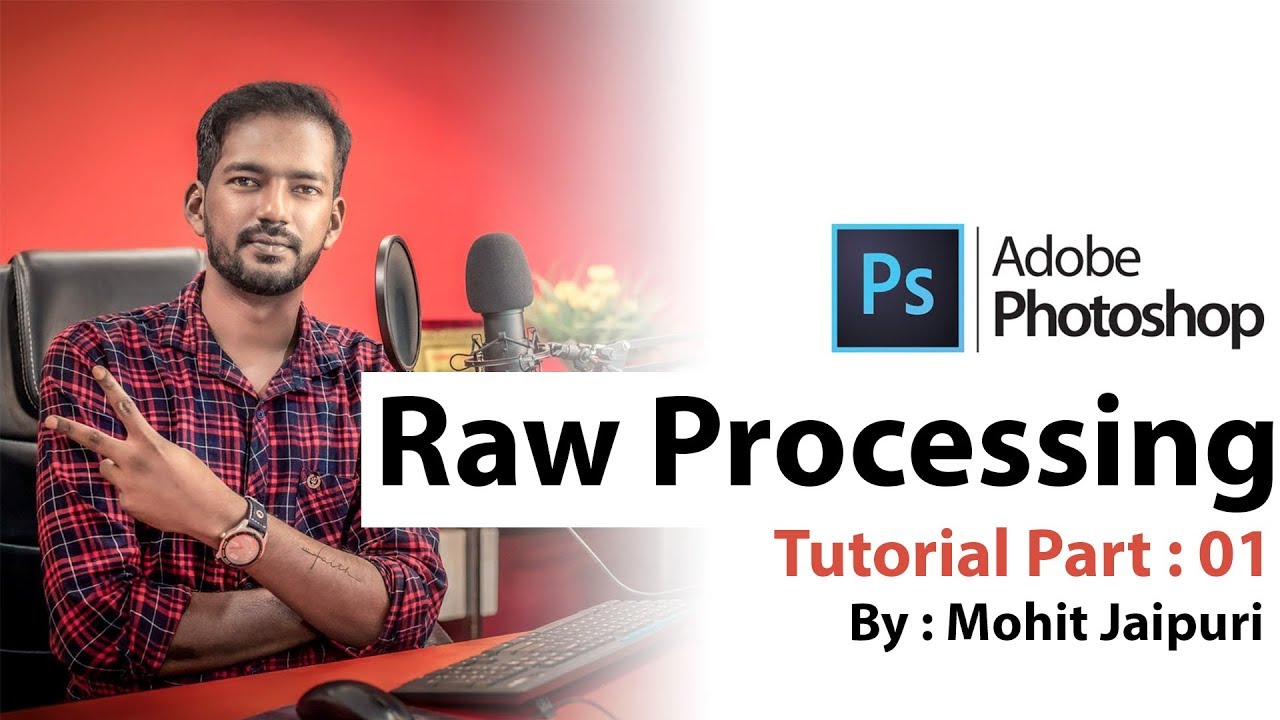 Raw Processing in Adobe Photoshop (Part-1) by Mohit Jaipuri