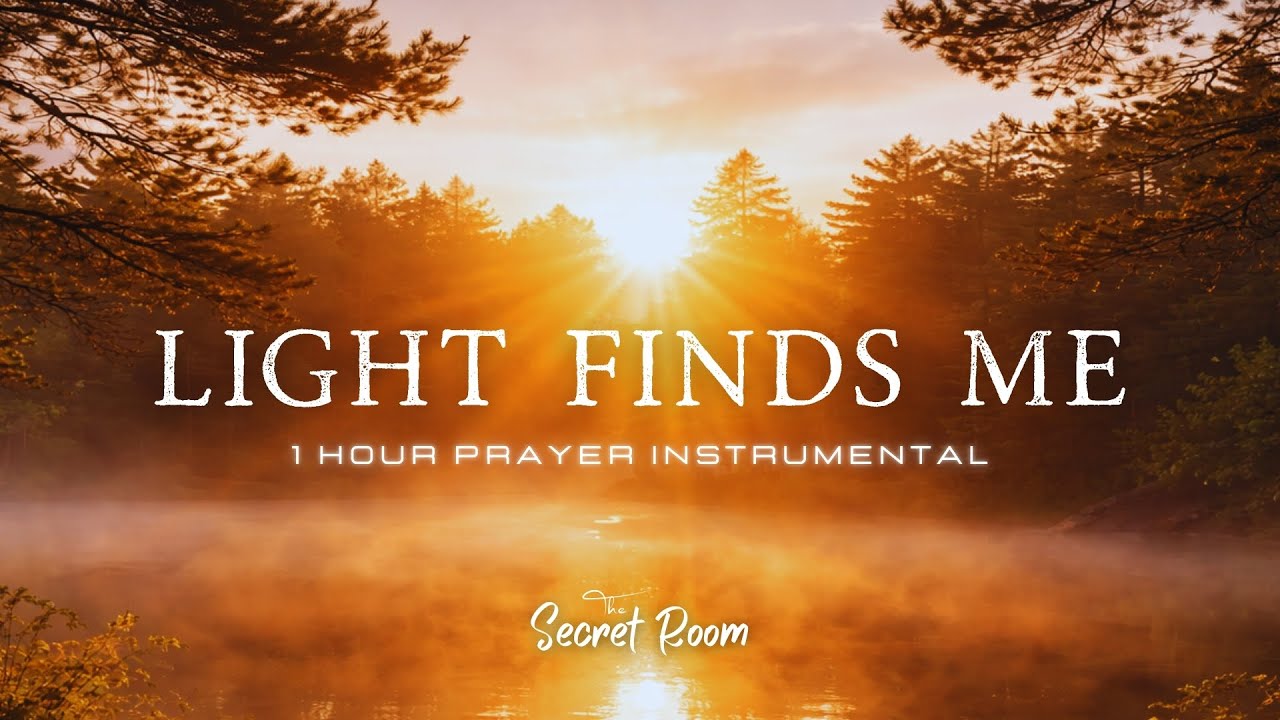 LIGHT FINDS ME // 1 Hour Prayer Instrumental for Dark and Heavy Days
