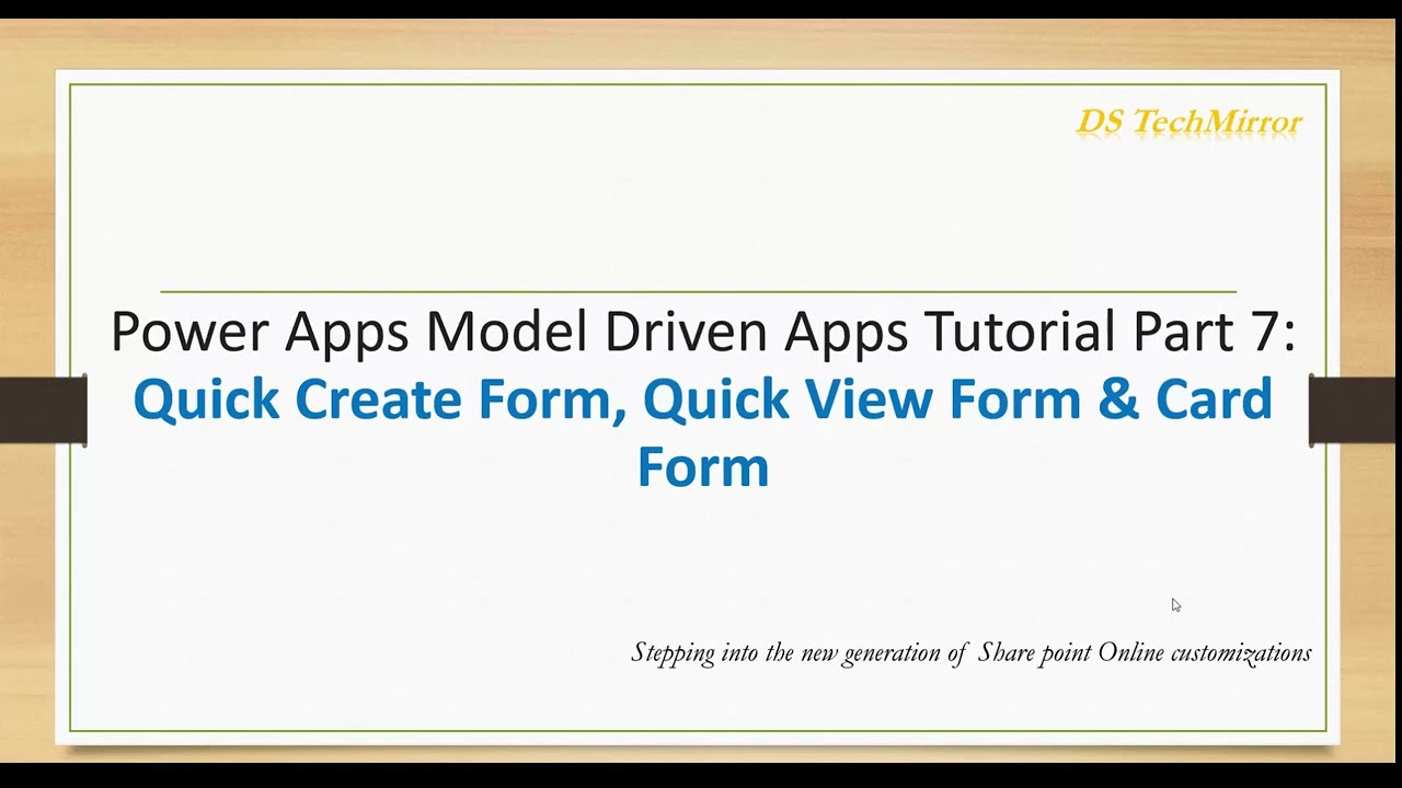 Power Apps Model-Driven Apps Tutorial Part 7: Quick Create Form, Quick View form & Card View Form