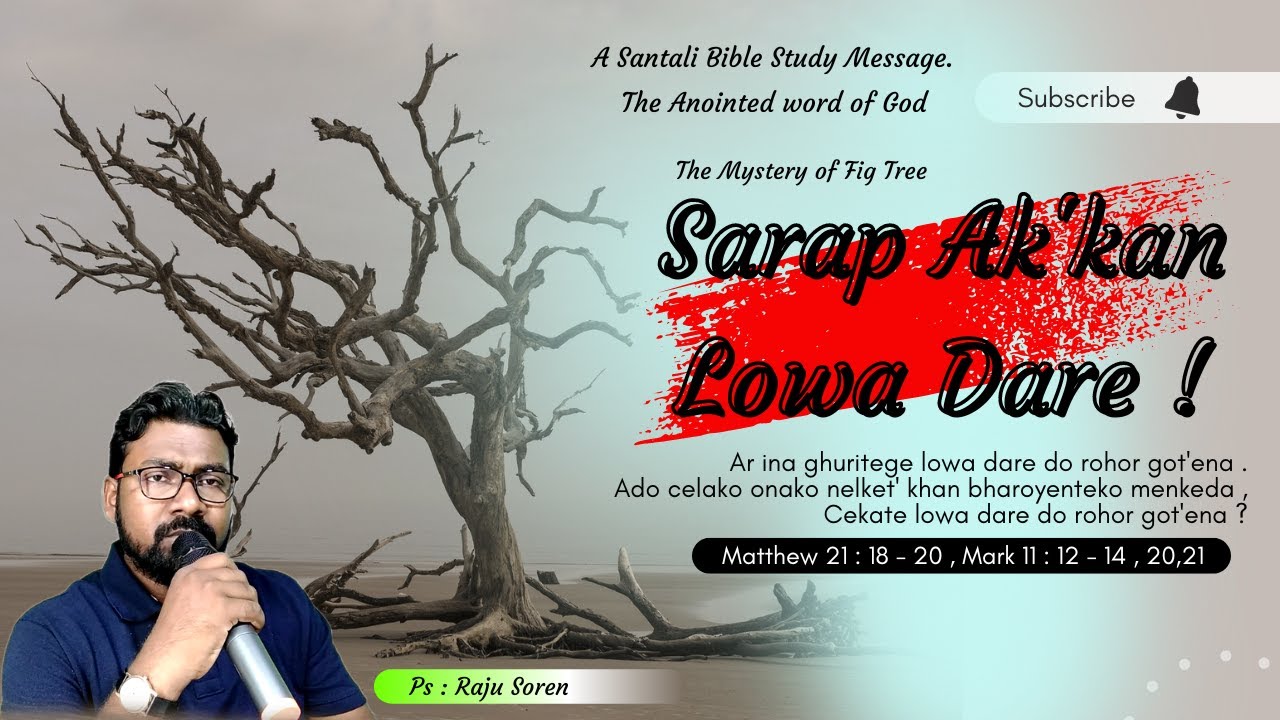 Sarap Ak'kan Lowa Dare Renang Bhed || Mystery of Cursed Fig Tree || Message By Ps Raju Soren