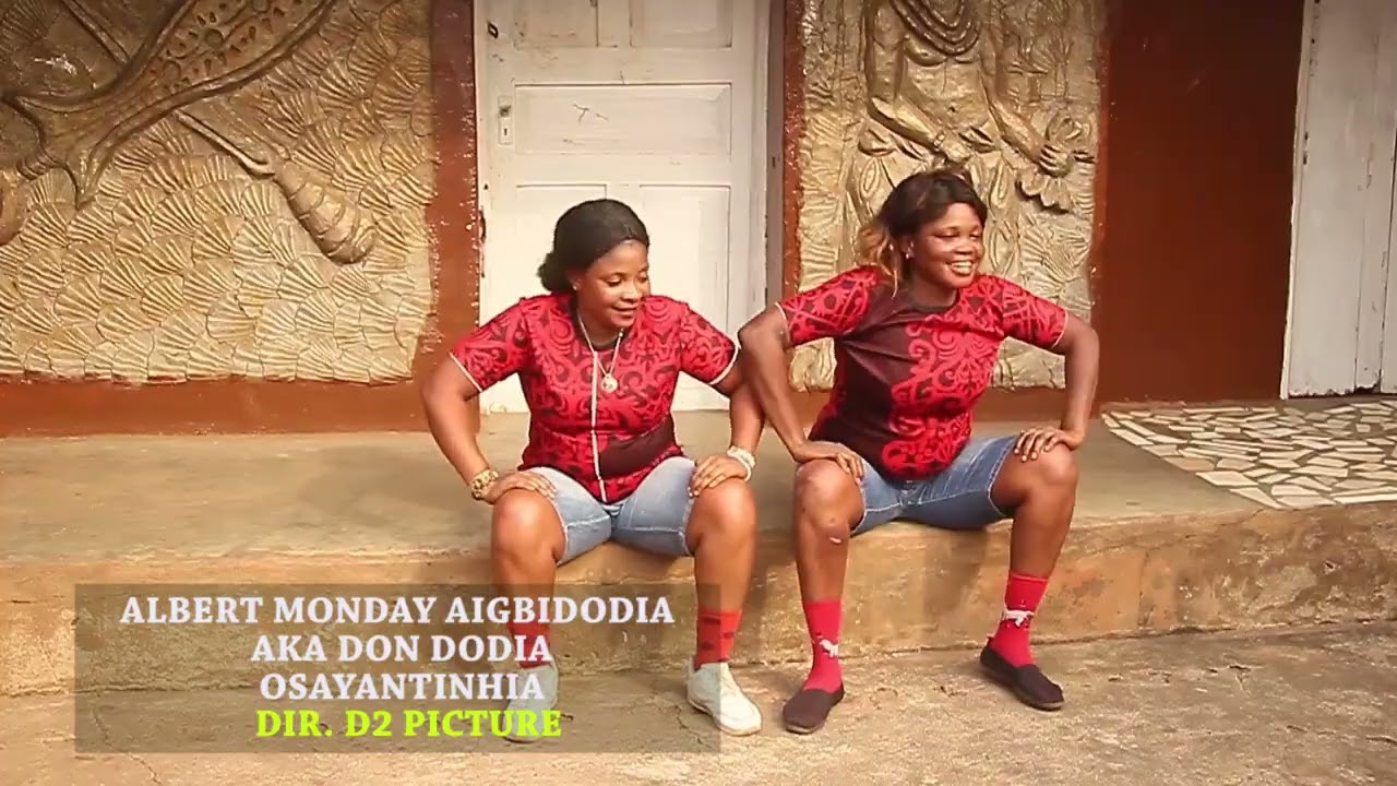 OSAYANTINHIA  BY ALBERT MONDAY AIGBIDODIA. A.K.A: DON DODIA ( LATEST ALBUM 2024)
